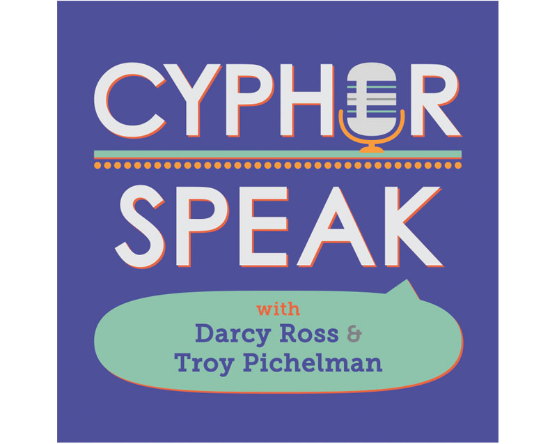 Cypher Speak Episode 32: Quick, Think of Something Clever!